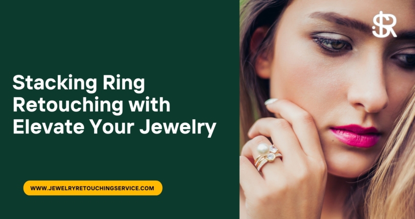 stacking ring Retouching #1