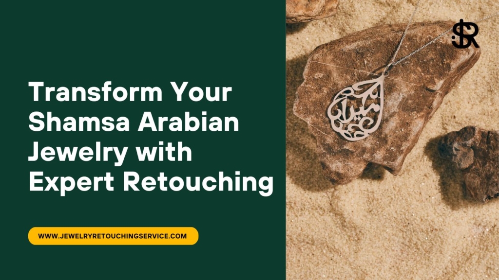 Shamsa Arabian Jewelry Retouching #1